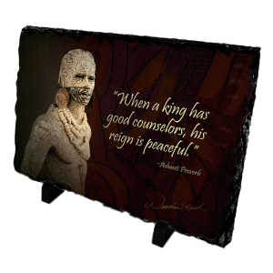 "When a King has Good Counselors..." Large Stone Slate